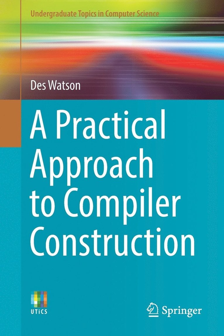 A Practical Approach to Compiler Construction 1