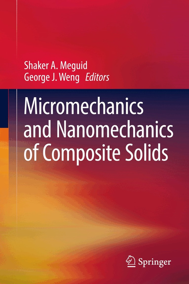 Shaker A. Meguid, George J Weng - Micromechanics and Nanomechanics of Composite Solids, Inbunden. Tillgänglighet: Lägg i varukorg