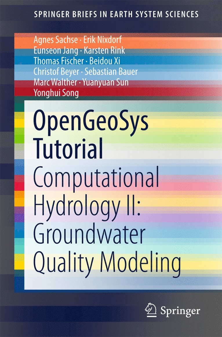 Agnes Sachse, Erik Nixdorf, Eunseon Jang, Karsten Rink, Thomas Fischer, Beidou Xi, Christof Beyer, Sebastian Bauer, Marc Walther, Yuanyuan Sun, Yonghui Song - OpenGeoSys Tutorial, Häftad