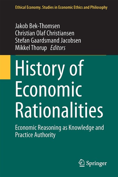 Jakob Bek-Thomsen, Christian Olaf Christiansen, Stefan Gaarsmand Jacobsen, Mikkel Thorup - History of Economic Rationalities, Inbunden