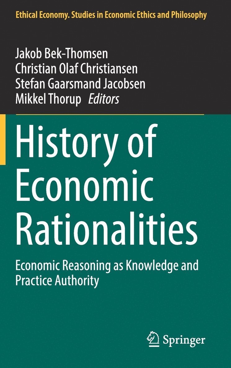 Jakob Bek-Thomsen, Christian Olaf Christiansen, Stefan Gaarsmand Jacobsen, Mikkel Thorup - History of Economic Rationalities, Inbunden