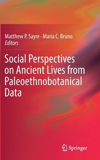 bokomslag Social Perspectives on Ancient Lives from Paleoethnobotanical Data