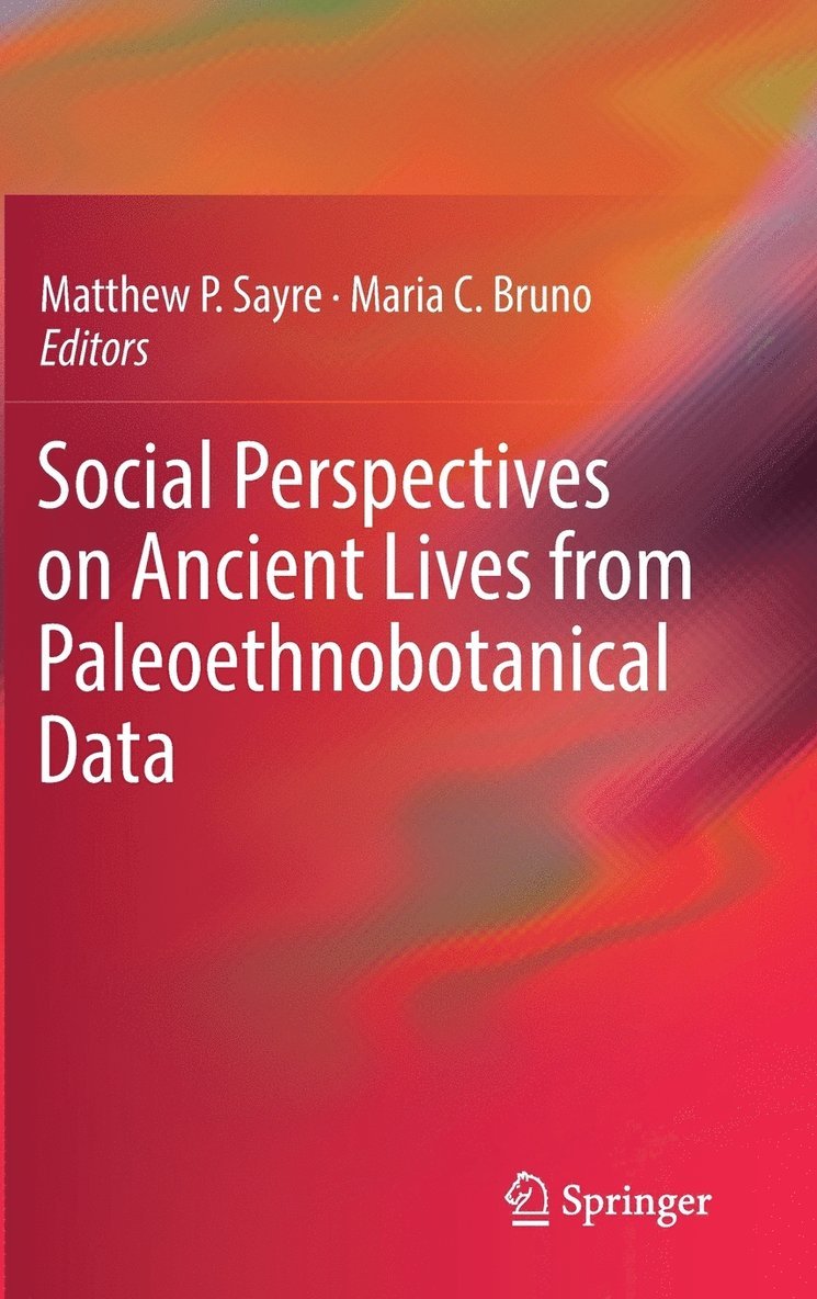 Social Perspectives on Ancient Lives from Paleoethnobotanical Data 1