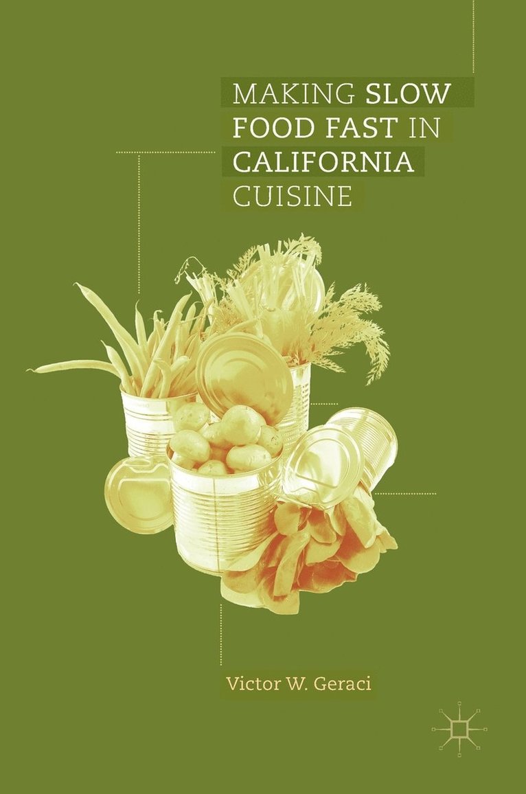 Making Slow Food Fast in California Cuisine 1