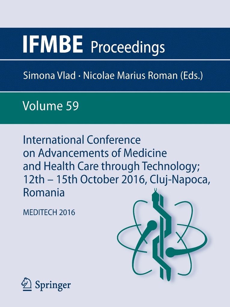 International Conference on Advancements of Medicine and Health Care through Technology; 12th - 15th October 2016, Cluj-Napoca, Romania 1