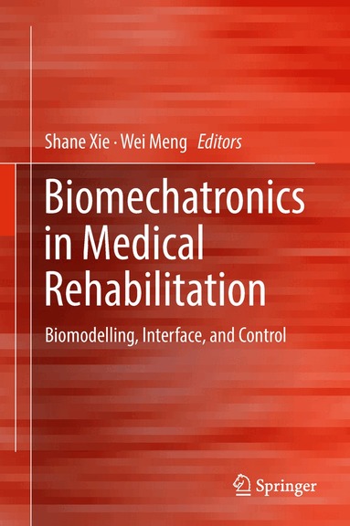Shane (S.Q.) Xie, Wei Meng - Biomechatronics in Medical Rehabilitation, Inbunden