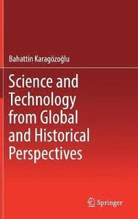 bokomslag Science and Technology from Global and Historical Perspectives
