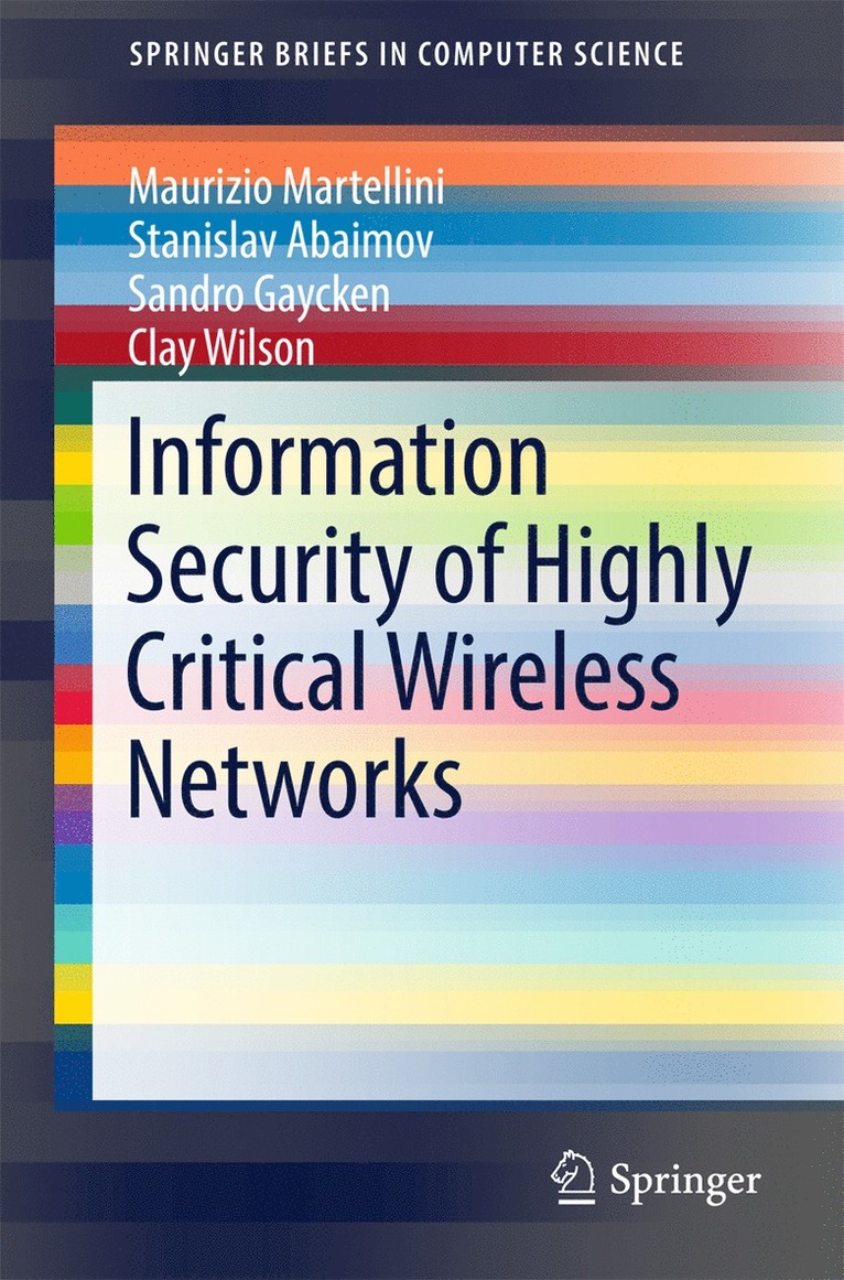 Maurizio Martellini, Stanislav Abaimov, Sandro Gaycken, Clay Wilson - Information Security of Highly Critical Wireless Networks, Häftad