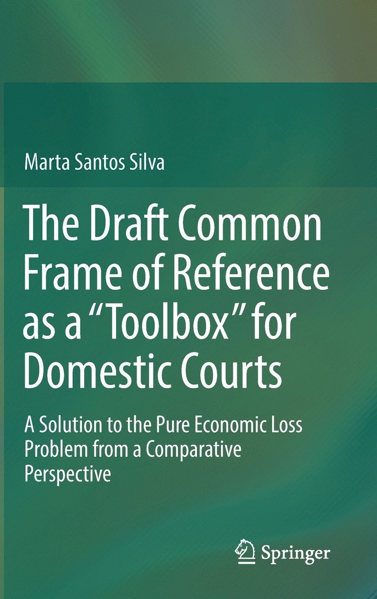 Marta Santos Silva - Draft Common Frame of Reference as a "Toolbox" for Domestic Courts, Inbunden