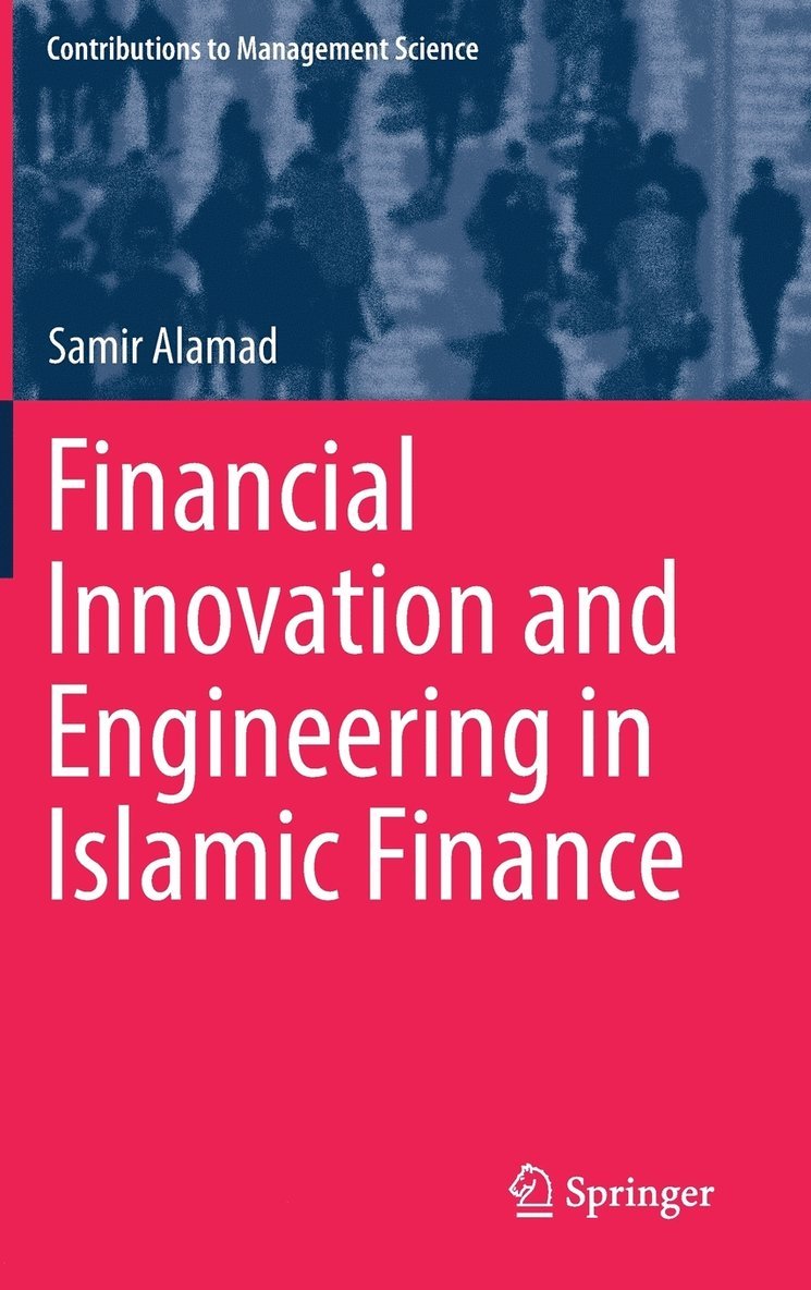 Financial Innovation and Engineering in Islamic Finance 1