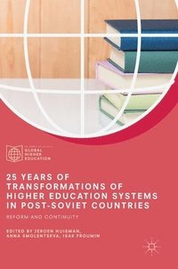 bokomslag 25 Years of Transformations of Higher Education Systems in Post-Soviet Countries