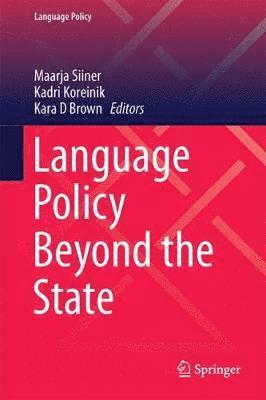 bokomslag Language Policy Beyond the State