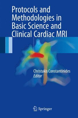bokomslag Protocols and Methodologies in Basic Science and Clinical Cardiac MRI