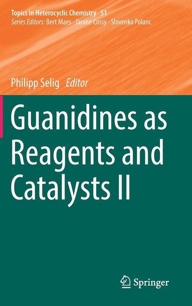 bokomslag Guanidines as Reagents and Catalysts II