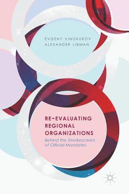 Re-Evaluating Regional Organizations 1