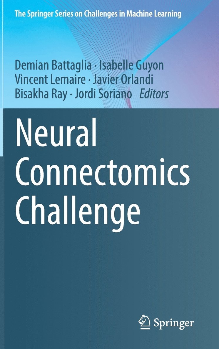 Demian Battaglia, Isabelle Guyon, Vincent Lemaire, Javier Orlandi, Bisakha Ray, Jordi Soriano - Neural Connectomics Challenge, Inbunden