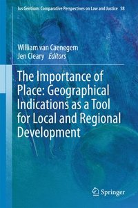 bokomslag The Importance of Place: Geographical Indications as a Tool for Local and Regional Development
