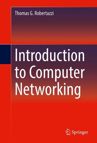 Thomas G. Robertazzi - Introduction to Computer Networking, Inbunden