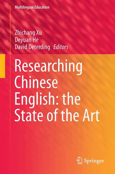 Zhichang Xu, Deyuan He, David Deterding - Researching Chinese English: the State of the Art, Inbunden