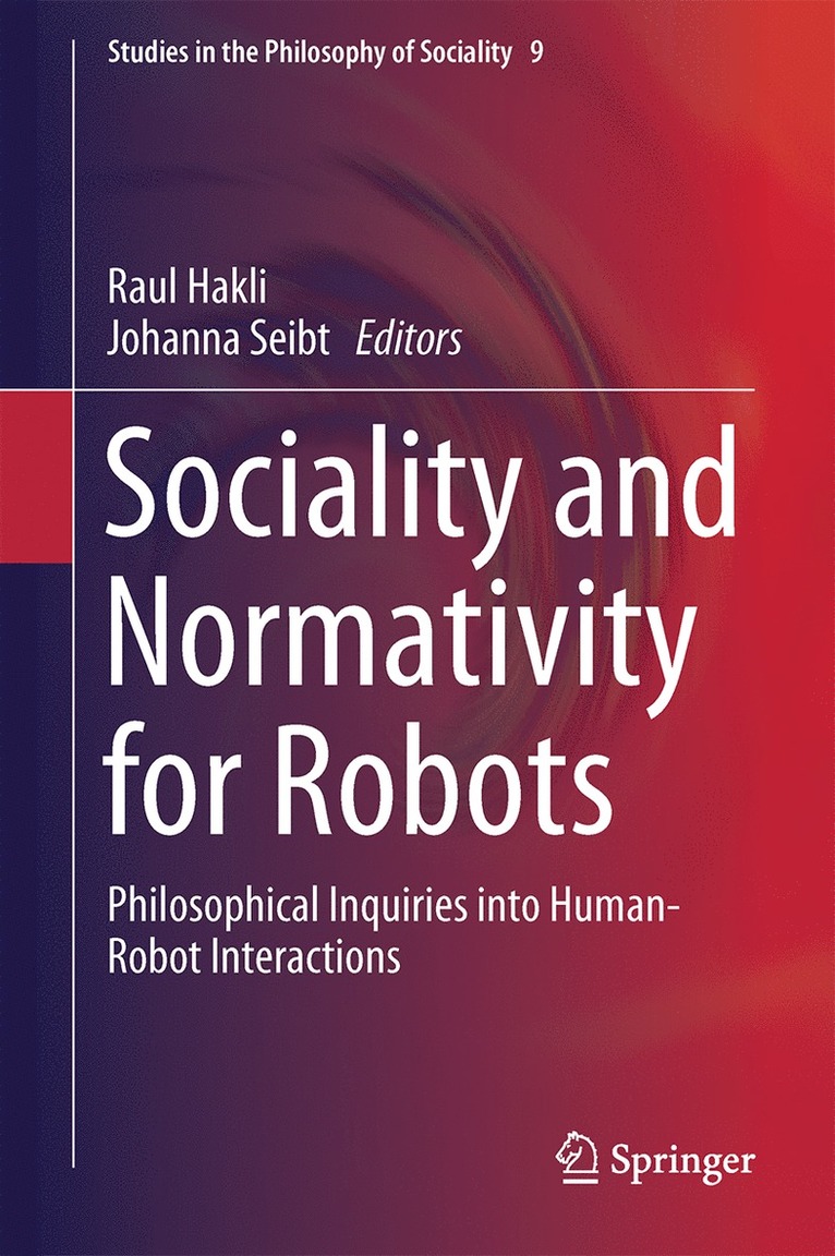 Raul Hakli, Johanna Seibt - Sociality and Normativity for Robots, Inbunden