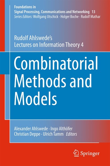 Rudolf Ahlswede, Alexander Ahlswede, Ingo Althöfer, Christian Deppe, Ulrich Tamm - Combinatorial Methods and Models, Inbunden