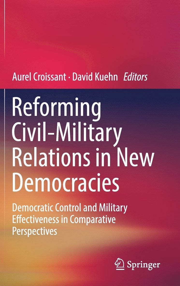 Reforming Civil-Military Relations in New Democracies