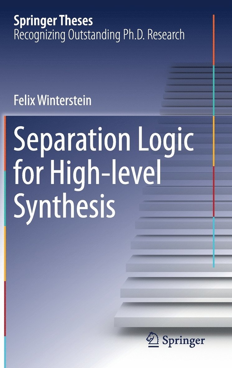 Felix Winterstein - Separation Logic for High-level Synthesis, Inbunden