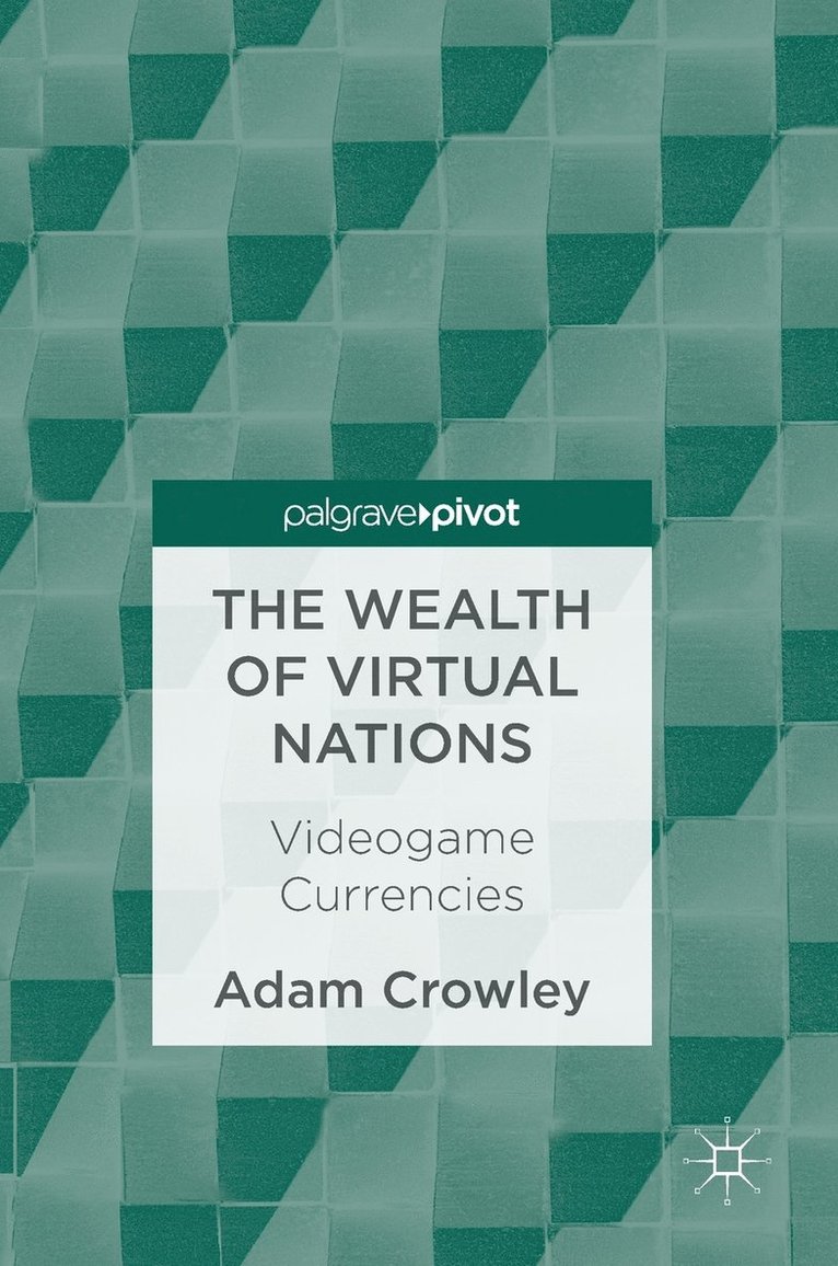 Adam Crowley - Wealth of Virtual Nations, Inbunden