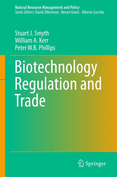 Stuart J. Smyth, William A. Kerr, Peter W. B Phillips - Biotechnology Regulation and Trade, Inbunden