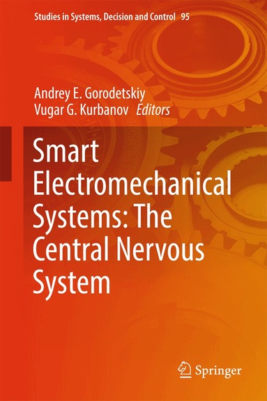 Andrey E. Gorodetskiy, Vugar G. Kurbanov - Smart Electromechanical Systems: The Central Nervous System, Inbunden