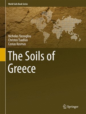 Nicholas Yassoglou, Christos Tsadilas, Costas Kosmas - Soils of Greece, Inbunden