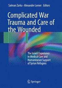 bokomslag Complicated War Trauma and Care of the Wounded