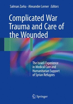 Complicated War Trauma and Care of the Wounded 1