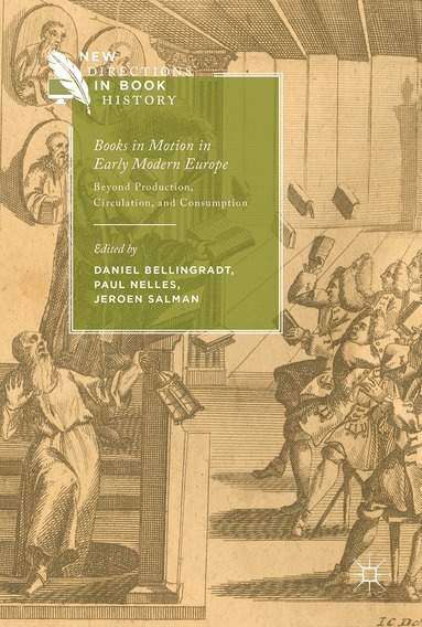 Daniel Bellingradt, Paul Nelles, Jeroen Salman - Books in Motion in Early Modern Europe, Inbunden
