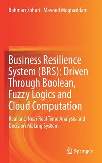 bokomslag Business Resilience System (BRS): Driven Through Boolean, Fuzzy Logics and Cloud Computation