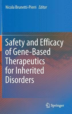 Nicola Brunetti-Pierri - Safety and Efficacy of Gene-Based Therapeutics for Inherited Disorders, Inbunden