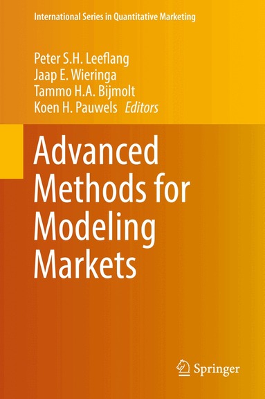 Peter S. H. Leeflang, Jaap E. Wieringa, Tammo H.A Bijmolt, Koen H. Pauwels - Advanced Methods for Modeling Markets, Inbunden