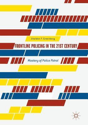 Frontline Policing in the 21st Century 1