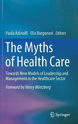 bokomslag The Myths of Health Care