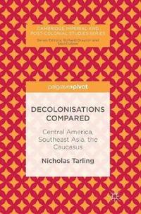 bokomslag Decolonisations Compared