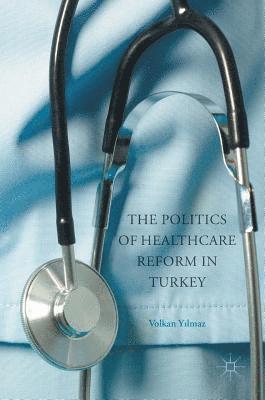 Politics of Healthcare Reform in Turkey 1