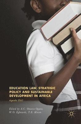 A.C Onuora-Oguno, W.O. Egbewole, T.E. Kleven, A. C. Onuora-Oguno, W. O. Egbewole, A. C Onuora-Oguno, T. E. Kleven - Education Law, Strategic Policy and Sustainable Development in Africa, Inbunden