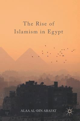 bokomslag The Rise of Islamism in Egypt