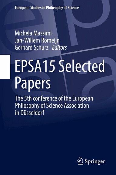 Michela Massimi, Jan-Willem Romeijn, Gerhard Schurz - EPSA15 Selected Papers, Inbunden