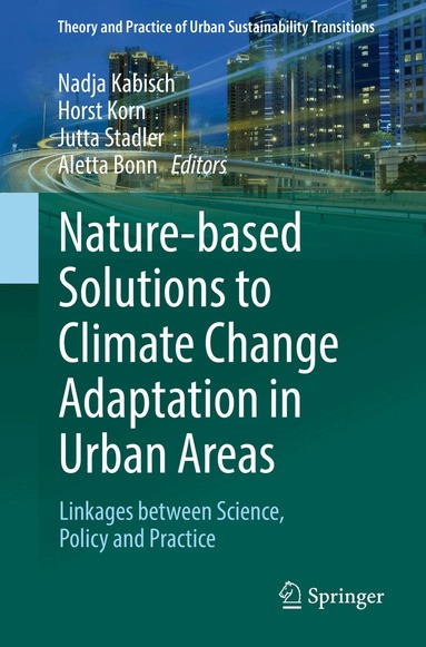 Nadja Kabisch, Horst Korn, Jutta Stadler, Aletta Bonn - Nature-Based Solutions to Climate Change Adaptation in Urban Areas, Inbunden