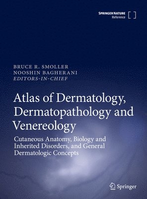 Bruce Smoller, Nooshin Bagherani - Atlas of Dermatology, Dermatopathology and Venereology, Inbunden