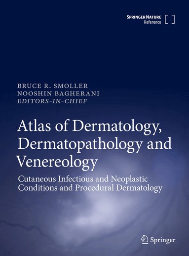 Bruce Smoller, Nooshin Bagherani - Atlas of Dermatology, Dermatopathology and Venereology, Inbunden