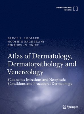 Bruce Smoller, Nooshin Bagherani - Atlas of Dermatology, Dermatopathology and Venereology, Inbunden