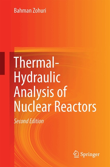 Bahman Zohuri - Thermal-Hydraulic Analysis of Nuclear Reactors, Inbunden