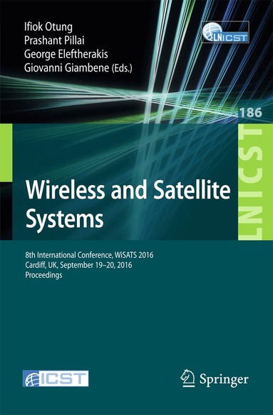 Ifiok Otung, Prashant Pillai, George Eleftherakis, Giovanni Giambene - Wireless and Satellite Systems, Häftad